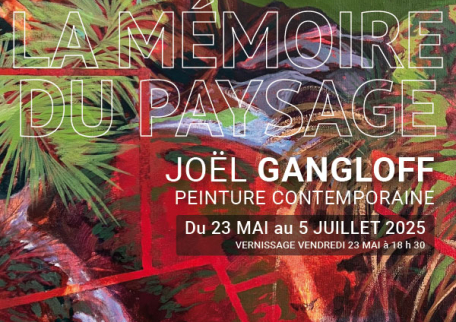 Exposition La Mémoire du Paysage - Joël gangloff - art contemporain