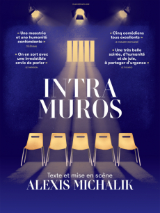 "Intra Muros" d'Alexis Michalik "Intra Muros" d'Alexis Michalik