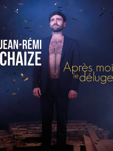 Jean-Rémi Chaize – Après moi le déluge