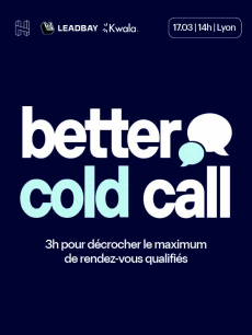 Better Cold Call #3 - l'après-midi spéciale prospection commerciale à Lyon