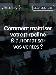 Meetup Sellsy x H7 : Maîtrisez votre pipeline, automatisez vos ventes et préparez 2026